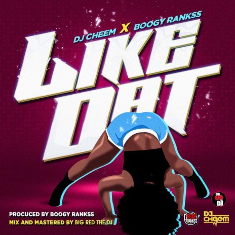 Like Dat ft. Boogy Rankss | Boomplay Music