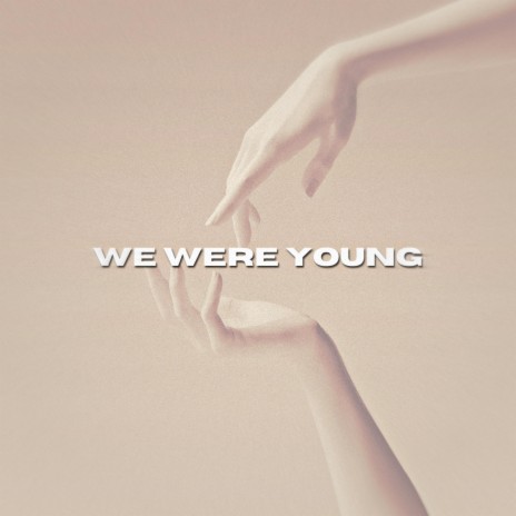 We Were Young ft. Nuello62 | Boomplay Music