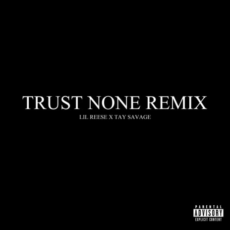 Trust None (Remix) ft. Tay Savage | Boomplay Music
