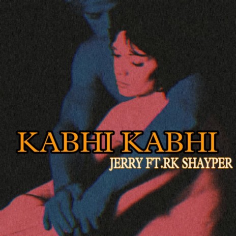kabhi Kabhi ft. RK shayper | Boomplay Music