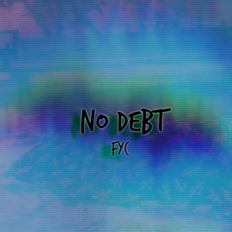 No Debt | Boomplay Music