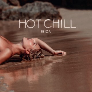 HOT CHILL IBIZA – Sensual Beach Party (Amnesia Mix)