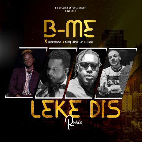 Leke Dis (Remix) ft. Diskmane, Maxi & King Jusuf Jr