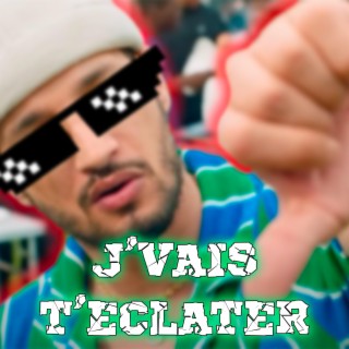 J'Vais T'Éclater lyrics | Boomplay Music