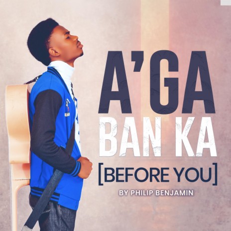 A'Ga Ban ka (Before You) | Boomplay Music