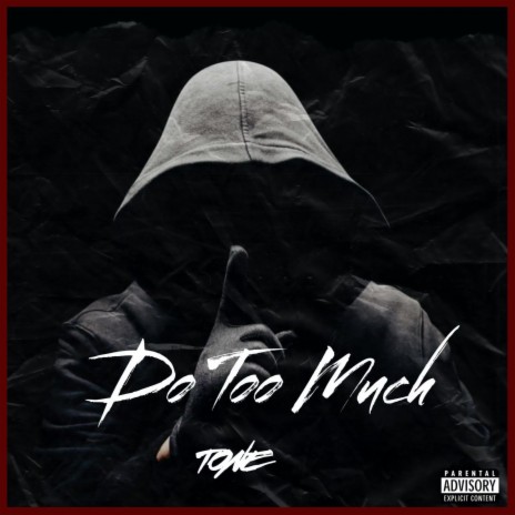 Do Too Much | Boomplay Music
