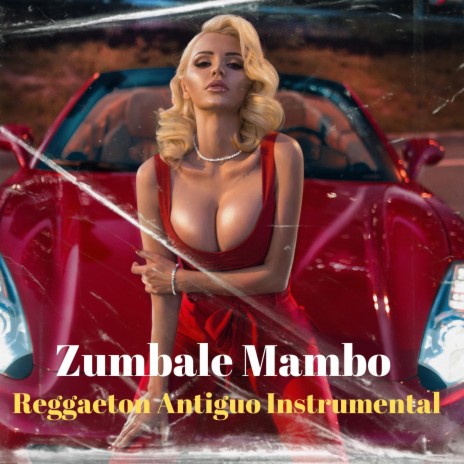 Zumbale Mambo (Reggaeton Antiguo Instrumental)