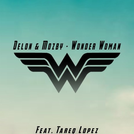 Wonder Woman ft. Delon & Tareq Lopez | Boomplay Music