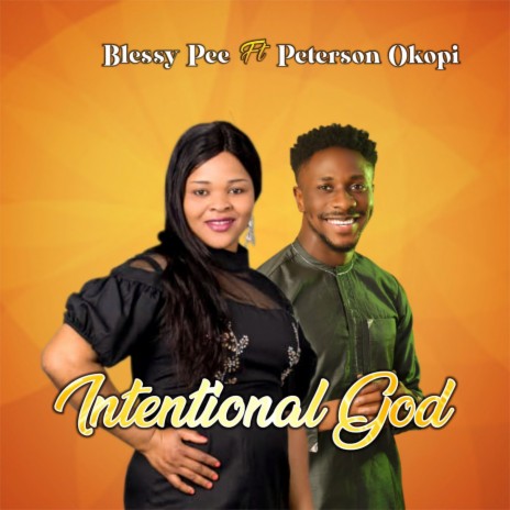 Intentional God ft. Peterson Okopi | Boomplay Music