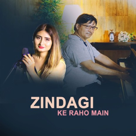 Zindagi Ke Raho Main | Boomplay Music