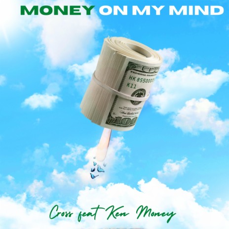 MONEY ON MY MIND ft. Ken Money | Boomplay Music