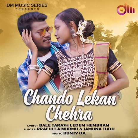 Chando Lekan Chehra ft. Jamuna Tudu | Boomplay Music
