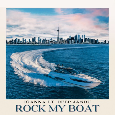 Rock My Boat ft. Deep jandu
