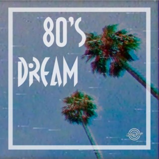 80's Dream