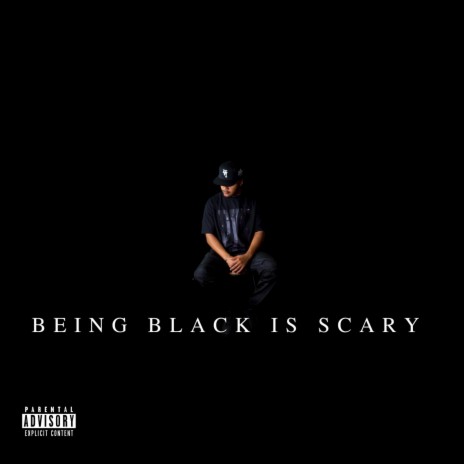 Being Black Is Scary | Boomplay Music