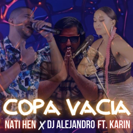 Copa Vacía ft. Nati Hen & Karin | Boomplay Music