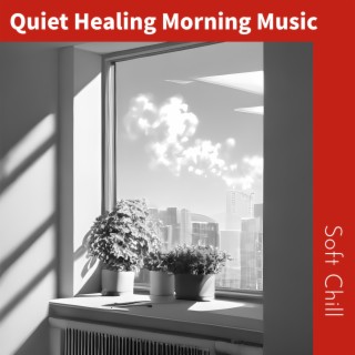 Quiet Healing Morning Music