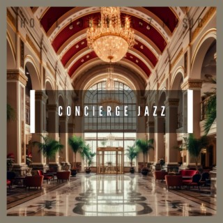 Concierge Jazz: Refined Tunes for Hotel Lobbies