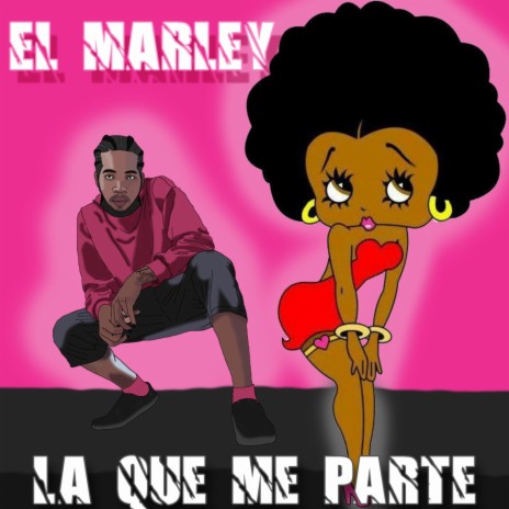 El Marley - La que me parte | Boomplay Music