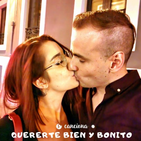 Quererte bien y bonito | Boomplay Music