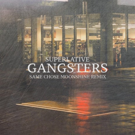Gangsters (Same Chose Moonshine Remix - Instrumental) ft. Same Chose | Boomplay Music