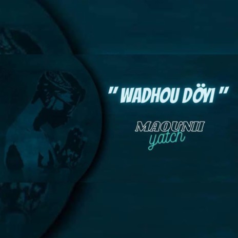 Wadhou Döyi | Boomplay Music
