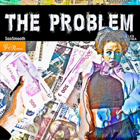 The Problem ft. Lex Diba & Soosmooth | Boomplay Music