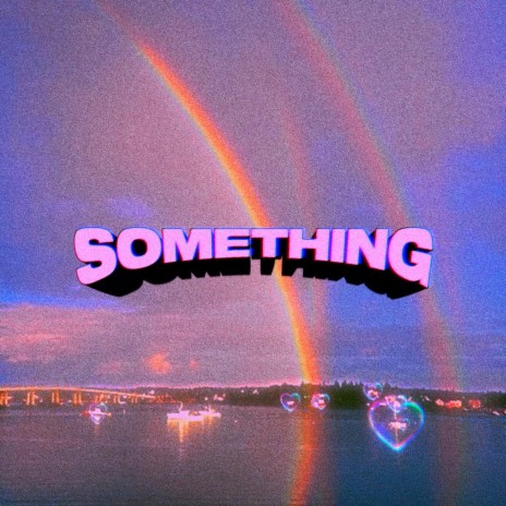 SOMETHING | Boomplay Music