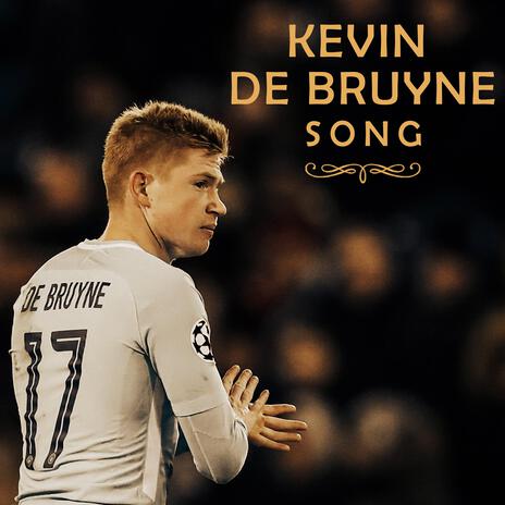 Kevin De Bruyne Song | Boomplay Music