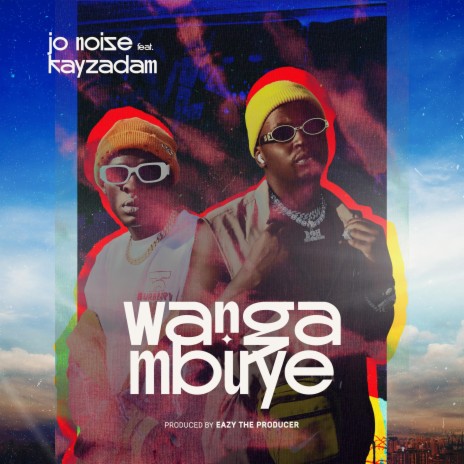 Wanga Mbuye ft. KayzAdam | Boomplay Music