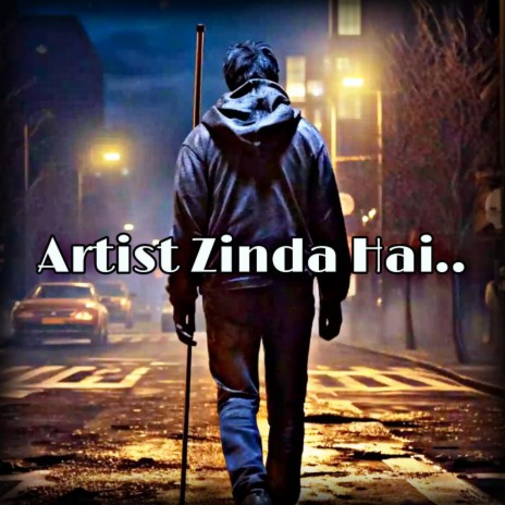 Artist zinda hai | Boomplay Music