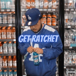 Get Ratchet lyrics | Boomplay Music