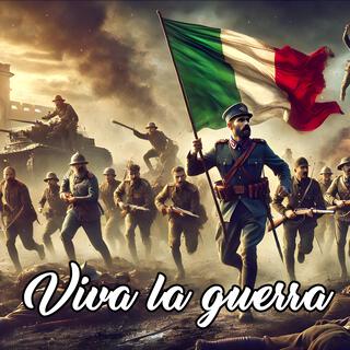 Viva la guerra