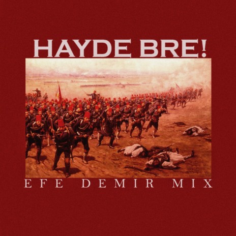 Hayde Bre! (Türk Trap Mix)