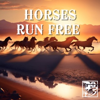 Horses Run Free