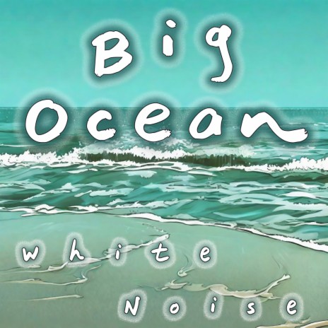 Big Ocean White Noise (3 Minutes) ft. Pink Noise White Noise & Water Nature Society | Boomplay Music