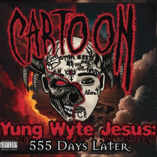 Yung Wyte Jesus: 555 Days Later