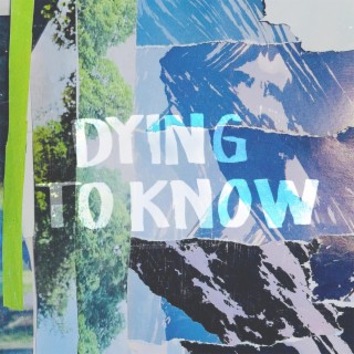 Dying to Know