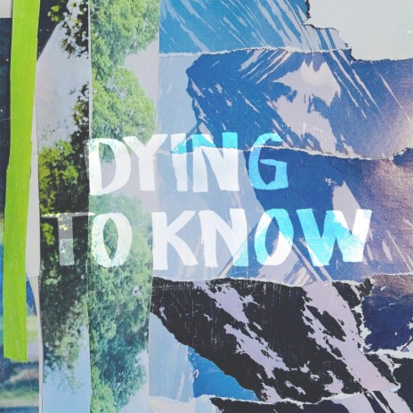 Dying to Know | Boomplay Music