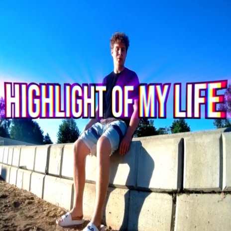 Highlight Of My Life | Boomplay Music