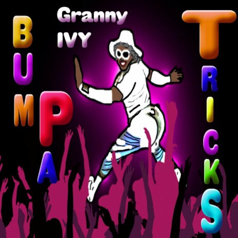 Bumpa Tricks ft. Granny Ivy | Boomplay Music