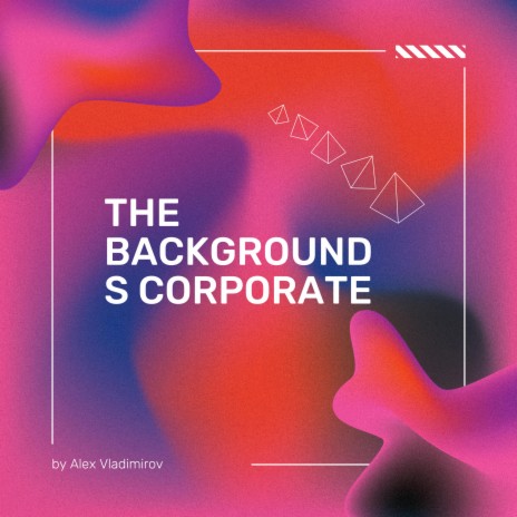 The Backgrounds Corporate | Boomplay Music