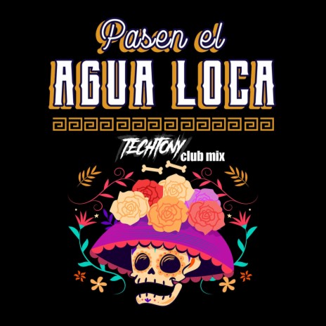 Pasen El Agua Loca (Club Mix) | Boomplay Music