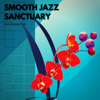 Smooth Jazz Sanctuary: Instrumentals for Mental Clarity