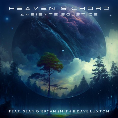 Heaven's Chord ft. Sean O'Bryan Smith & Dave Luxton