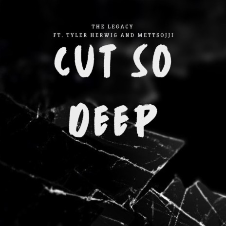 Cut So Deep ft. Tyler Herwig & Mettsojji | Boomplay Music