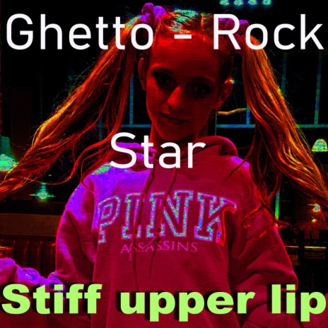 Ghetto - Rock Star (stiff upper lip)