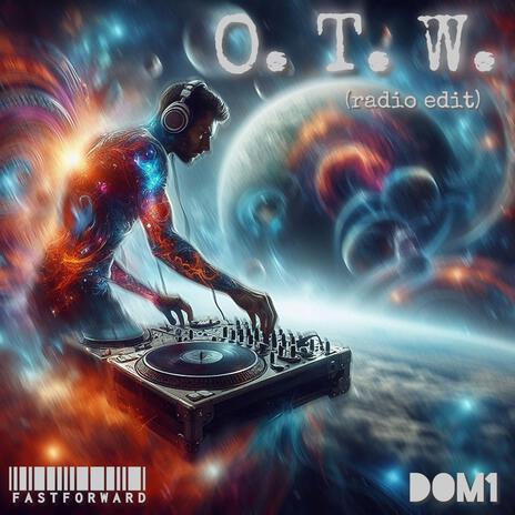 O. T. W. (Radio Edit) | Boomplay Music