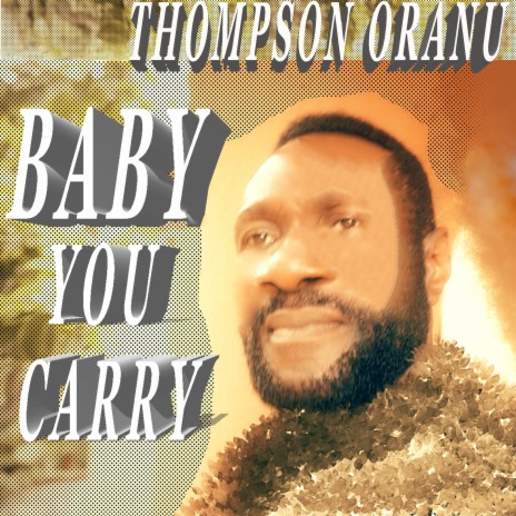 Baby You Carry | Boomplay Music