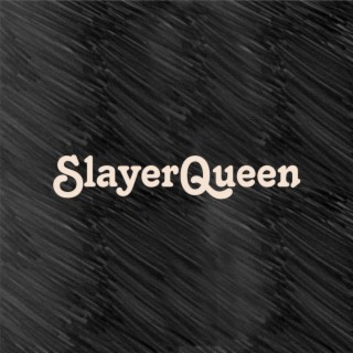 SlayerQueen